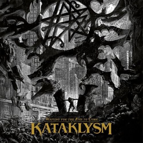 Waiting For The End To Come Kataklysm