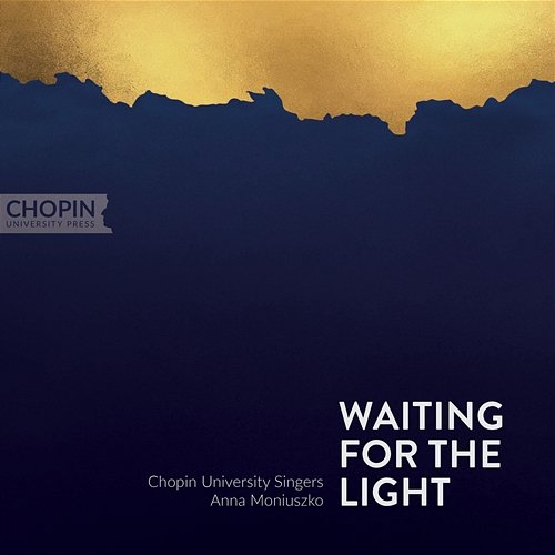 Waiting for the Light. Music for Advent and Christmas Chopin University Press, Chopin University Singers, Anna Moniuszko