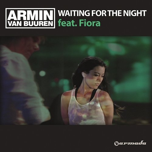 Waiting For The Night Armin Van Buuren feat. Fiora