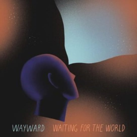 Waiting for the World Wayward