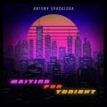 Waiting For Tonight Antony Spadafora