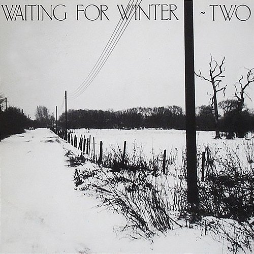Waiting For Winter Two