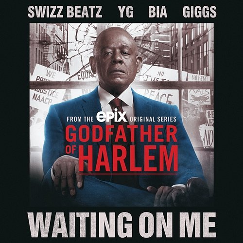 Waiting On Me Godfather of Harlem feat. Swizz Beatz, YG, BIA & Giggs