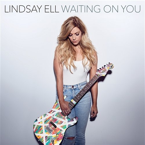 Waiting On You Lindsay Ell