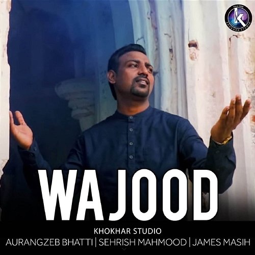 Wajood Sehrish Mahmood, Aurangzeb Bhatti, James Masih