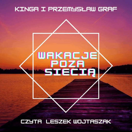 Wakacje poza siecią - audiobook Graf Przemysław, Matelska-Graf Kinga