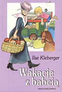 Wakacje z Bacią Kleberger Ilse