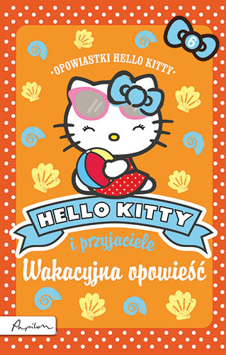 Wakacyjna opowieść. Hello Kitty i przyjaciele Opracowanie zbiorowe