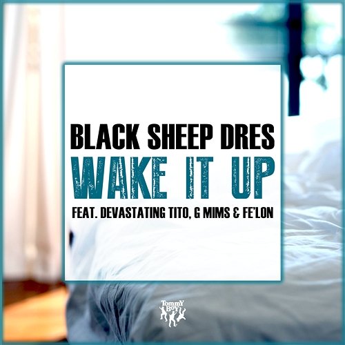 Wake It Up (feat. Devastating Tito, G MiMs & Fe'lon) Black Sheep Dres