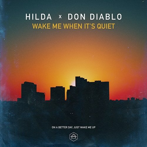 Wake Me When It's Quiet Hilda x Don Diablo