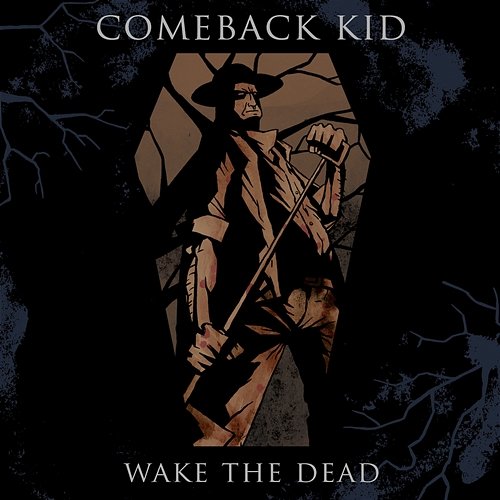 Wake The Dead Comeback Kid
