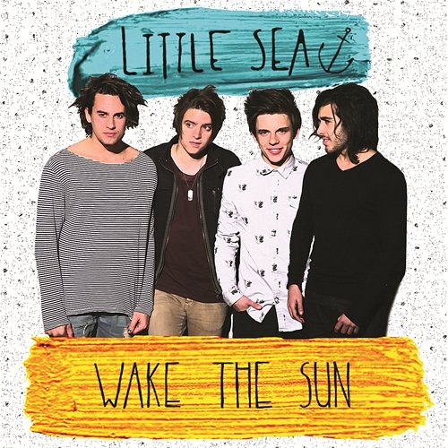 Wake The Sun Little Sea