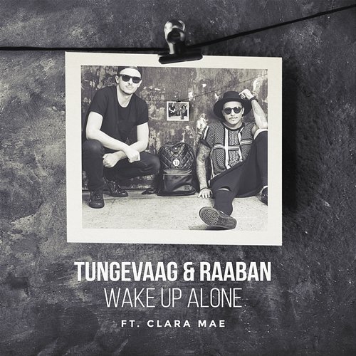 Wake Up Alone Tungevaag, Raaban feat. Clara Mae