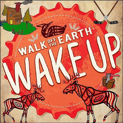 Wake Up Walk Off The Earth