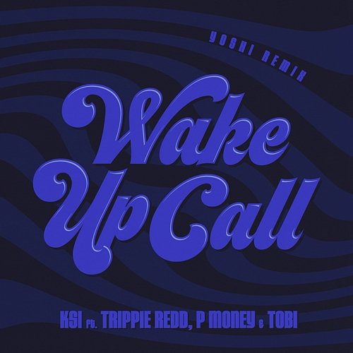 Wake Up Call KSI feat. P Money, Tobi, Trippie Redd