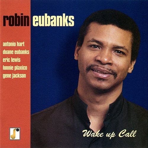 Wake Up Call Robin Eubanks
