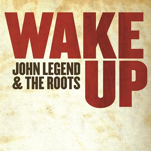 Wake Up [Digital 45] John Legend, The Roots