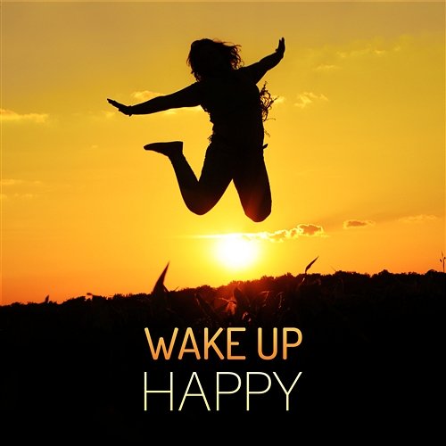 Wake Up Happy: Instrumental Music and Nature Sounds for Good Morning, Relax Your Mind, Stress Management, Deep Meditation, Yoga Poses Natural Sounds Music Academy