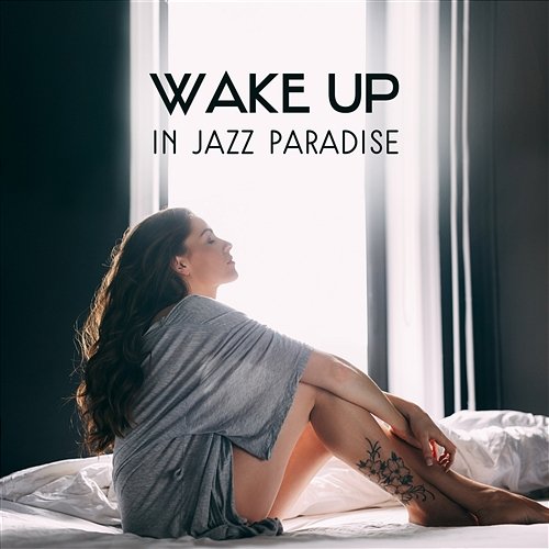 Wake Up in Jazz Paradise – Positive Moments with Black Coffee, Pleasant Background Music, Feeling Good Morning Jazz Background Club
