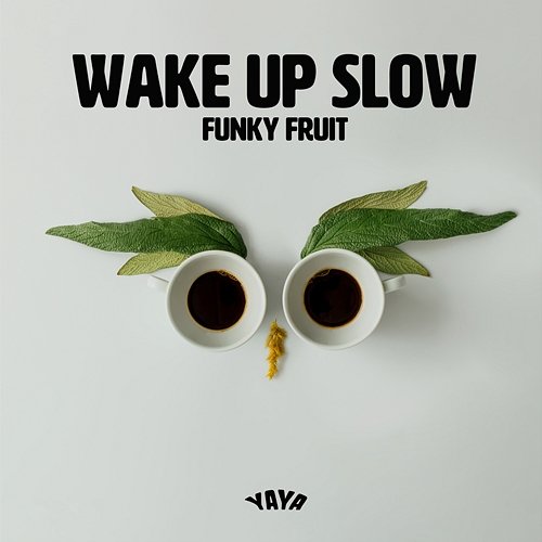 Wake Up Slow Funky Fruit