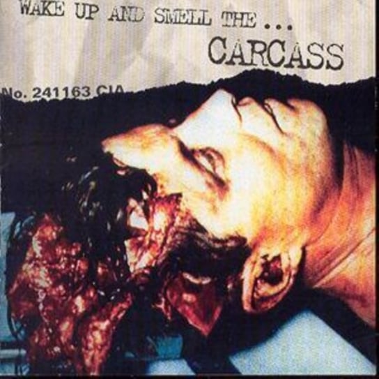 Wake Up & Smell the...Carcass Carcass