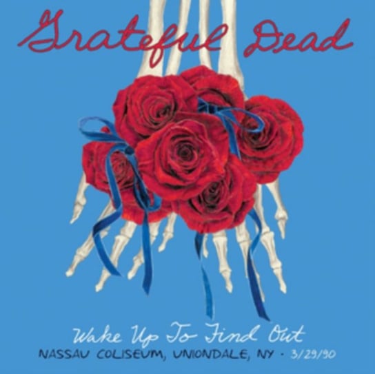 Wake Up To Find Out: Nassau Coliseum, Uniondale, Ny 3/29/1990 Grateful Dead