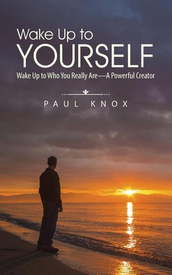 Wake Up to Yourself Knox Paul