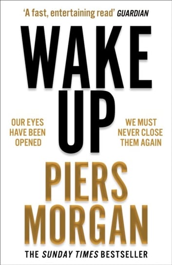 Wake Up: Why the World Has Gone Nuts Morgan Piers