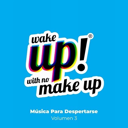 Wake Up! With No Make Up: Música Para Despertarse (Vol. 3) Various Artists