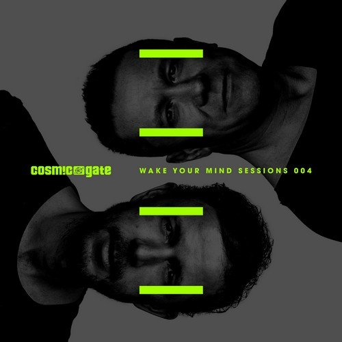 Wake Your Mind Sessions 004 Cosmic Gate