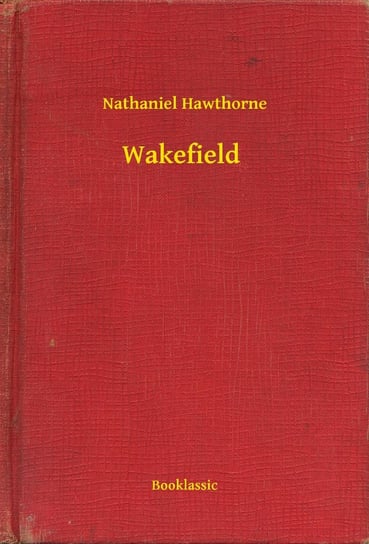 Wakefield Nathaniel Hawthorne
