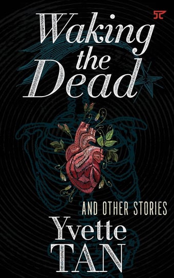 Waking the Dead and Other Stories Yvette Tan
