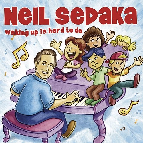 Waking Up Is Hard To Do Neil Sedaka