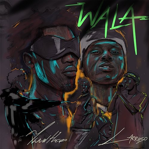 Wala (Life) Yhaw Hero & Larruso