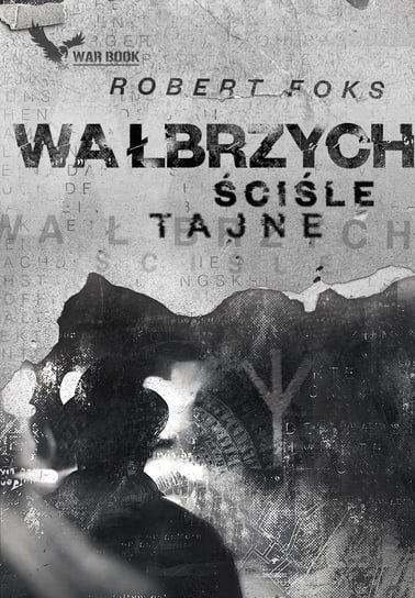 Wałbrzych. Ściśle tajne - ebook epub Foks Robert