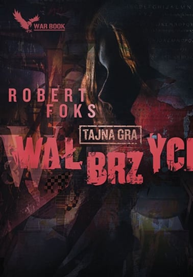 Wałbrzych. Tajna gra Foks Robert
