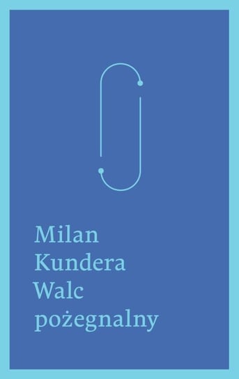 Walc pożegnalny Kundera Milan