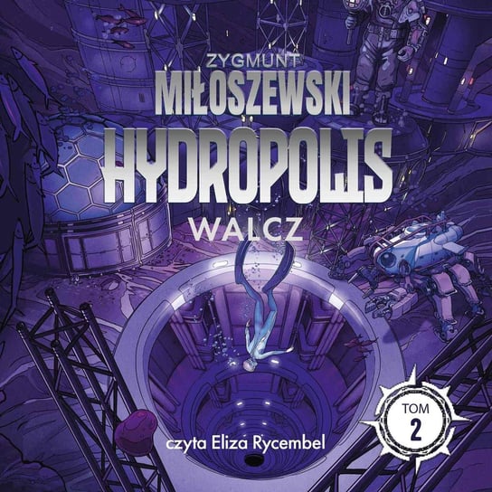 Walcz. Hydropolis. Tom 2 - audiobook Miłoszewski Zygmunt