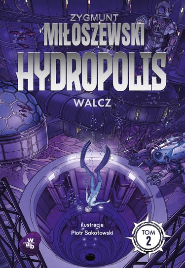 Walcz. Hydropolis. Tom 2 Miłoszewski Zygmunt