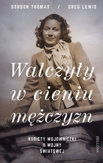 Walczyły w cieniu mężczyzn Gordon Thomas, Lewis Greg