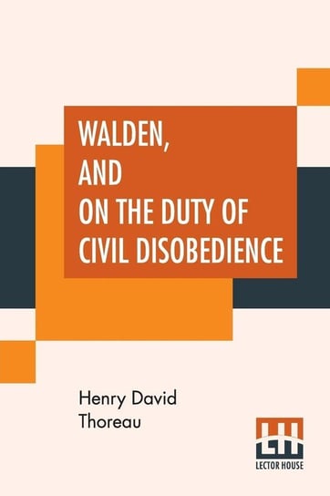 Walden, And On The Duty Of Civil Disobedience Thoreau Henry David
