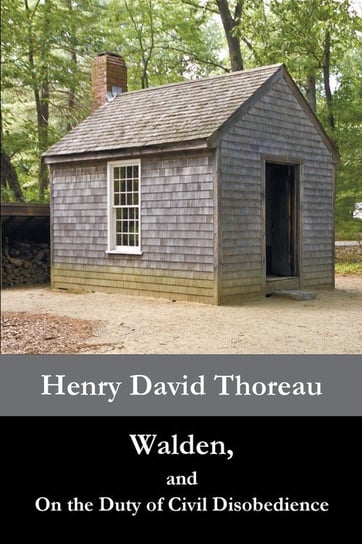 Walden, and On the Duty of Civil Disobedience Thoreau Henry David