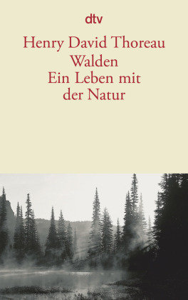 Walden. Ein Leben mit der Natur Thoreau Henry David