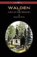 WALDEN or Life in the Woods (Wisehouse Classics Edition) Thoreau Henry David