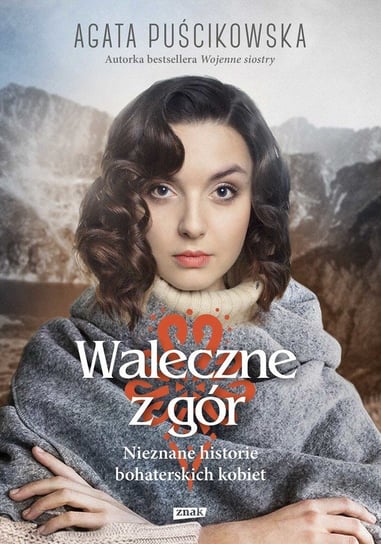 Waleczne z gór. Nieznane historie bohaterskich kobiet - ebook mobi Puścikowska Agata