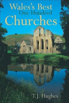 Wales's Best One Hundred Churches Hughes T. J.