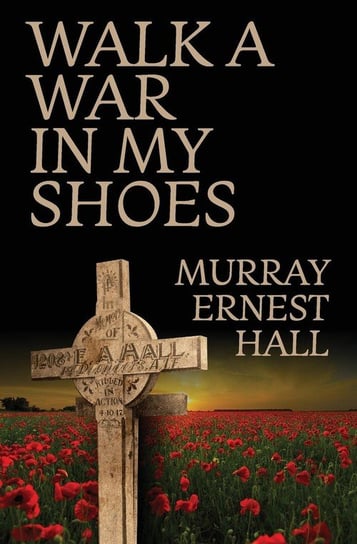 Walk a War in My Shoes Hall Murray Ernest