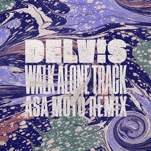 Walk Alone Track Delv!s
