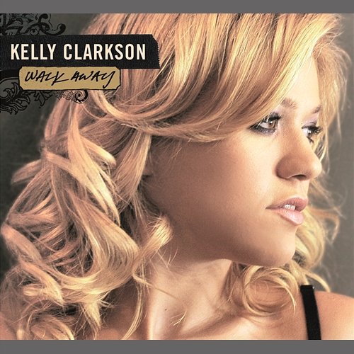 Walk Away Kelly Clarkson