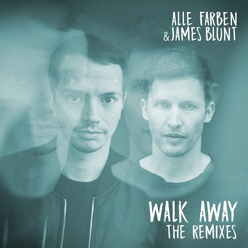 Walk Away - The Remixes Alle Farben, James Blunt